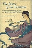 cover of The Power Of The Feminine: Using Feminine Energy To Heal The World's Spiritual Problems