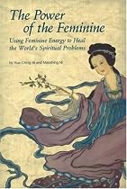 The Power Of The Feminine: Using Feminine Energy To Heal The World's Spiritual Problems