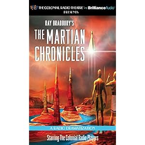 Ray Bradbury's The Martian Chronicles: A Radio Dramatization (Colonial Radio Theatre on the Air)