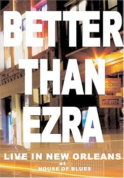 Better Than Ezra: Live in New Orleans at House of Blues