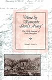Time by Moments Steals Away: The 1848 Journal of Ruth Douglass (Great Lakes Books)
