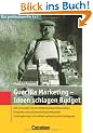 Das professionelle 1 x 1: Guerilla-Marketing - Ideen schlagen Budget: Auf vertrautem Terrain Wettbewerbsvorteile sichern.