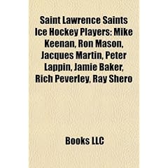 Saint Lawrence Saints Ice Hockey Players: Mike Keenan, Ron Mason, Jacques Martin, Peter Lappin, Jamie Baker, Rich Peverley, Ray Shero
