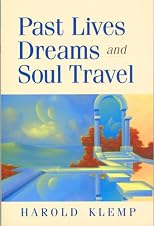 Past Lives, Dreams, and Soul Travel