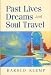 Book Past Lives, Dreams, and Soul Travel