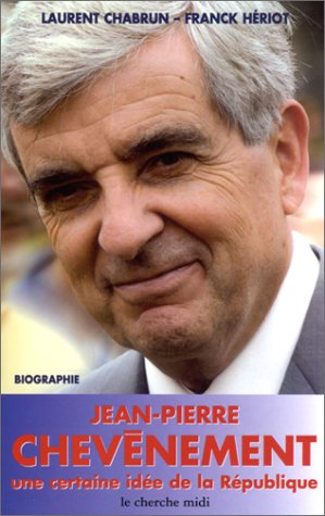 Jean-Pierre Chevènement : Une certaine idée de la République