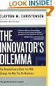 The Innovator's Dilemma: The Revolutionary Book That Will Change the Way You Do Business (Harperbusiness Essentials)
