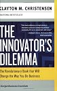 The Innovator's Dilemma