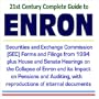 21st Century Complete Guide to Enron  with SEC Forms and Filings from 1994 plus House and Senate Hearings on the Collapse of Enron and its Impact on Pensions and Auditing