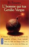 L'Homme qui tua Get�lio Vargas