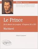 Machiavel ou la libert� des peuples (Le prince, chapitres XII � XIV)
