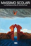 Massimo Scolari : the representation of architecture