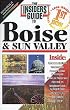 The Insiders' Guide to Boise and Sun Valley