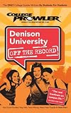 Denison University Oh 2007 (College Prowler: Denison University College Off the Record)
