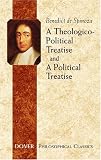 A Theologico-Political Treatise and A Political Treatise (Philosophical Classics)