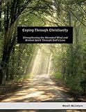 Coping Through Christianity: Strengthening the Wounded Mind and Broken Spirit Through God's Love