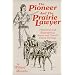 The Pioneer and the Prairie Lawyer : Boone and Lincoln Family Heritage : Biographical and Historical, 1603-1985