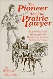 The Pioneer and the Prairie Lawyer : Boone and Lincoln Family Heritage : Biographical and Historical, 1603-1985