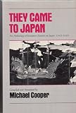 They came to Japan : an anthology of European reports on Japan, 1543-1640