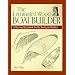 The Laminated Wood Boatbuilder: A Step-by-Step Guide for the Backyard Builder