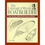 The Laminated Wood Boatbuilder: A Step-by-Step Guide for the Backyard Builder