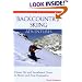 Backcountry Skiing Adventures: Maine and New Hampshire: Classic Ski and Snowboard Tours in Maine and New Hampshire