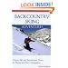 Backcountry Skiing Adventures: Maine and New Hampshire: Classic Ski and Snowboard Tours in Maine and New Hampshire