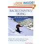 Backcountry Skiing Adventures: Maine and New Hampshire: Classic Ski and Snowboard Tours in Maine and New Hampshire