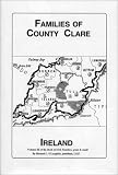 The Families of Co. Clare Ireland (The book of Irish families, great & small)