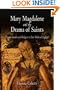 Mary Magdalene and the Drama of Saints: Theater, Gender, and Religion in Late Medieval England (The Middle Ages Series)