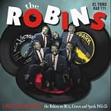 I Must Be Dreamin': The Robins on RCA, Crown & Spark 1953-1955