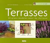 Terrasses : 20 Plans-mod�les pour ma terrasse