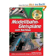 Modellbahn-Gleispl�ne zum Nachbau: 50 Pl�ne f�r kleine, mittlere und professionelle Anlagen der Spuren H0 unsd N