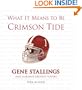 What It Means to Be Crimson Tide: Gene Stallings and Alabama's Greatest Players