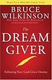 The Dream Giver: Following Your God-Given Destiny