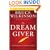 The Dream Giver: Following Your God-Given Destiny