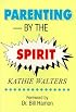 Parenting by the Spirit: