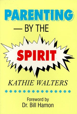 Parenting by the Spirit: