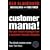 Customer Mania!: It's Never Too Late to Build a Customer-Focused Company