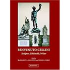 Benvenuto Cellini: Sculptor, Goldsmith, Writer by Margaret A. Gallucci and Paolo L. Rossi