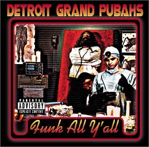 Detroit Grand Pubahs - Funk All Y