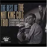 The Best of the Nat 'king' Cole Trios: Instrumental Classics/Vocal Classics Vol.1 & 2