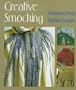 Creative Smocking: Contemporary Design, Traditional Techniques