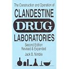 The Construction and Operation of Clandestine Drug Laboratories (2nd ed: 85178) by  Jack B. Nimble