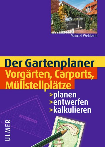 Vorgärten, Carports, Müllstellplätze. Planen, entwerfen, kalkulieren