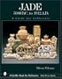 Jade: 5000 B.C. to 1912 A.D.: A Guide for Collectors (Schiffer Book for Collectors)