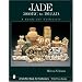 Jade: 5000 B.C. to 1912 A.D.: A Guide for Collectors (Schiffer Book for Collectors)
