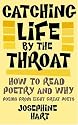 Catching Life by the Throat: How to Read Poetry and Why