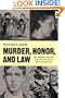 Murder, Honor, and Law: Four Virginia Homicides between Reconstruction and Great Depression (The American South Series)