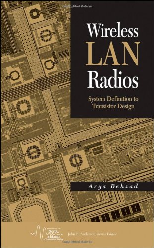 Wireless LAN Radios: System Definition to Transistor Design (IEEE Series on Digital & Mobile Communication)